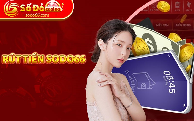 Sodo66 – chơi hay rút tiền về tài khoản liền tay